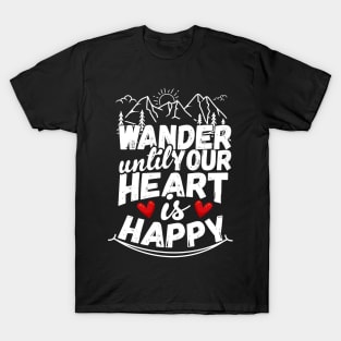 Wander Until Your Heart Is Happy Hiking T-Shirt